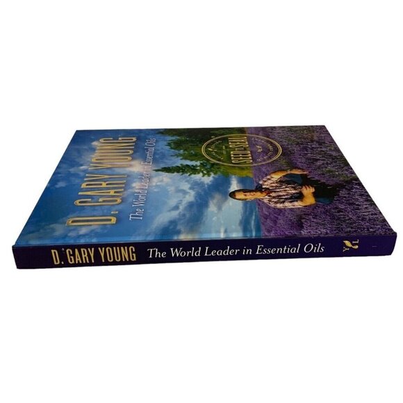 Seed to Seal D Gary Young World Leader in Essential Oils Biography by Mary Young - Picture 2 of 3